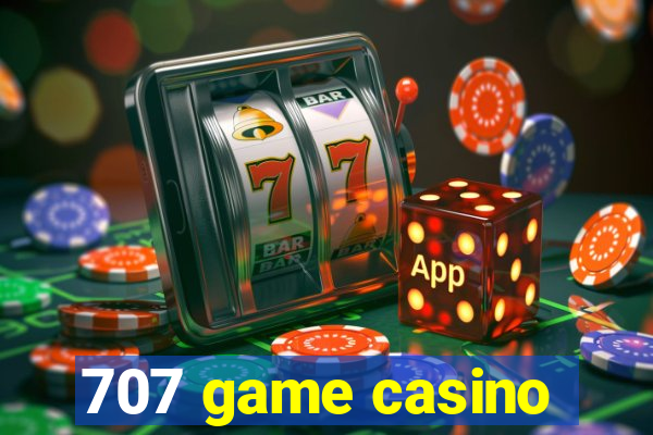 707 game casino